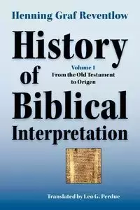 History of Biblical Interpretation, Vol. 1 - Reventlow Henning Graf