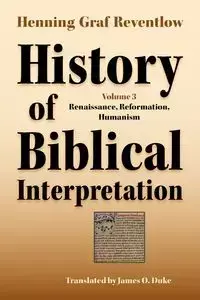 History of Biblical Interpretation, Vol. 3 - Reventlow Henning Graf