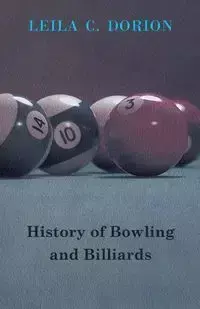 History of Bowling and Billiards - Dorion Leila C.