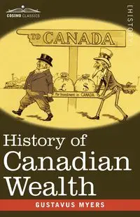 History of Canadian Wealth - Myers Gustavus