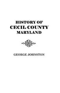 History of Cecil County, Maryland - George Johnston