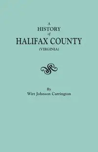 History of Halifax County, Virginia - Johnson Carrington Wirt