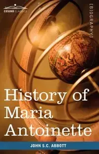 History of Maria Antoinette - John Abbott