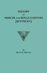 History of Mercer and Boyle Counties [Kentucky] - Maria T. Daviess