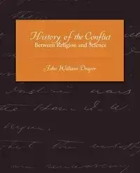 History of the Conflict Between Religion and Science - John William Draper