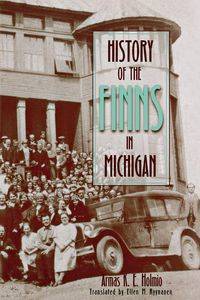 History of the Finns in Michigan - HOLMIO ARMAS K E