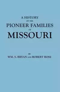 History of the Pioneer Families of Missouri - Bryan William S.