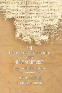 History of the Translation of the Holy Scriptures Into the English Tongue - Conant H. C.