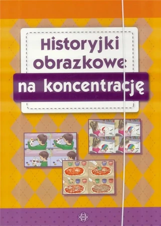 Historyjki obrazkowe na koncentrację - praca zbiorowa