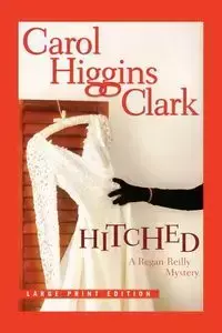 Hitched - Clark Carol Higgins