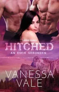 Hitched - an euch gebunden - Vanessa Vale