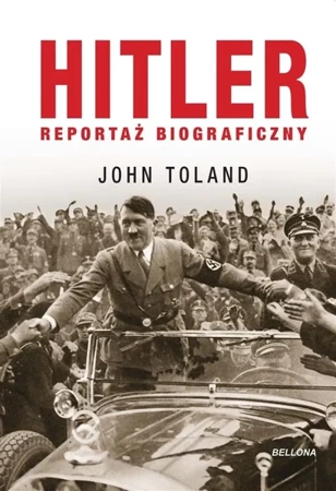 Hitler. Reportaż biograficzny - John Toland, Zbigniew Kościuk