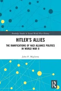 Hitler's Allies - John P. Miglietta