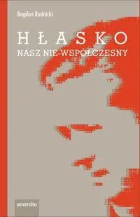 Hłasko. Nasz nie-współczesny, czyli nowy.. - Bogdan Rudnicki