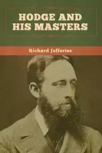 Hodge and His Masters - Richard Jefferies