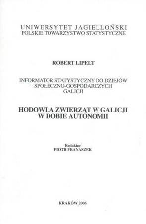 Hodowla zwierząt w Galicji w dobie autonomii - Robert Lipelt