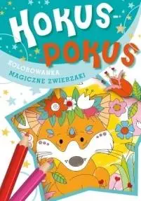 Hokus-pokus. Magiczne zwierzaki - praca zbiorowa