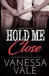 Hold Me Close - Vanessa Vale