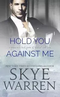 Hold You Against Me - Warren Skye