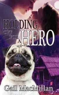 Holding Off for a Hero - Gail MacMillan