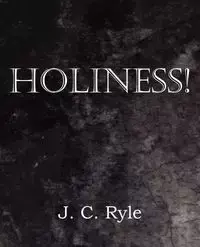 Holiness! - Ryle J. C.