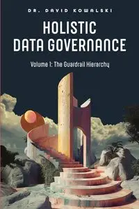 Holistic Data Governance - David Kowalski