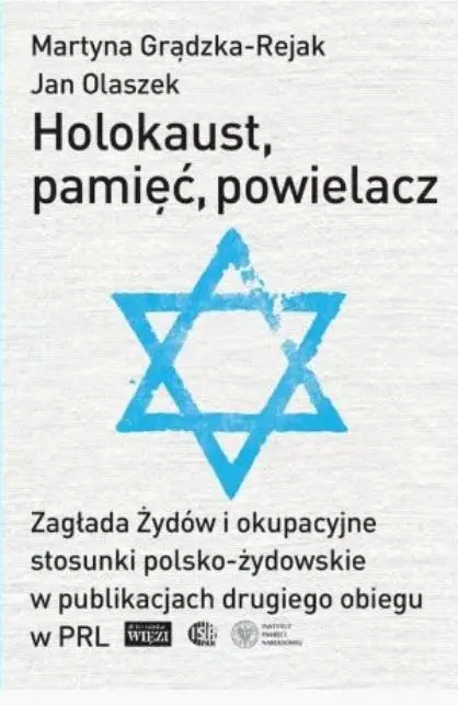 Holokaust, pamięć, powielacz. Zagłada Żydów - Jan Martyna Olaszek nie Grądzka-Rejak