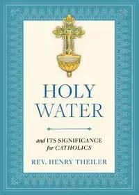 Holy Water - Henry Theiler Rev.