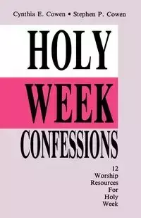 Holy Week Confessions - Cynthia Cowen E