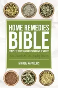 Home Remedies Bible - Kapakolis Mihalis