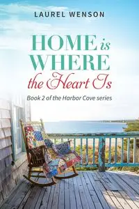 Home is Where the Heart Is - Laurel Wenson