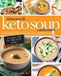 Homemade Keto Soup Cookbook - Jane Elizabeth