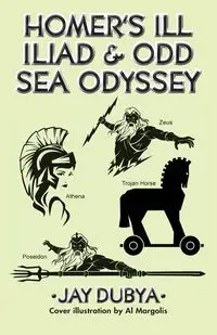 Homer's Ill Iliad & Odd Sea Odyssey - Jay Dubya