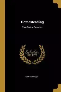 Homesteading - Edward West