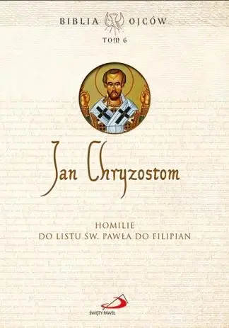 Homilie do Listu św. Pawła do Filipian T.6 - praca zbioorwa