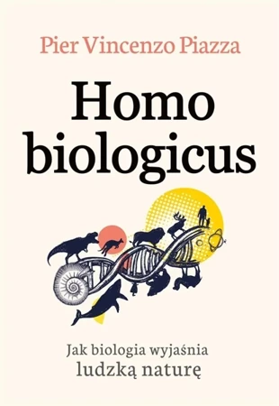 Homo Biologicus - Pier-Vincenzo Piazza, Krystyna Szeżyńska-Maćkowiak