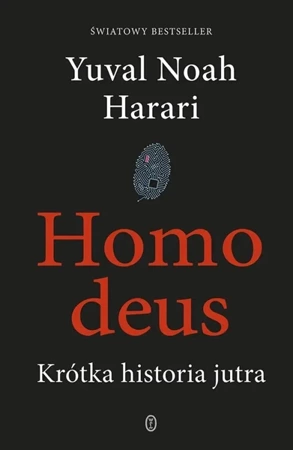 Homo deus. Krótka historia jutra - Noah Yuval Harari