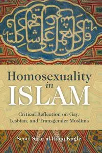 Homosexuality in Islam - Scott Kugle Siraj Al-Haqq