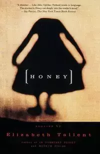 Honey - Elizabeth Tallent