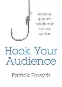 Hook Your Audience - Patrick Forsyth