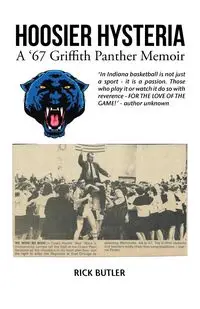 Hoosier Hysteria - A '67 Griffith Panther Memoir - Rick Butler