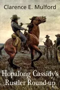 Hopalong Cassidy's Rustler Round-Up - Mulford Clarence E.