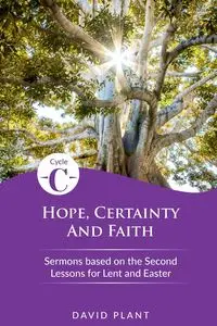 Hope, Certainty, and Faith - David Plant