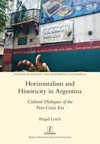 Horizontalism and Historicity in Argentina - Brigid Lynch