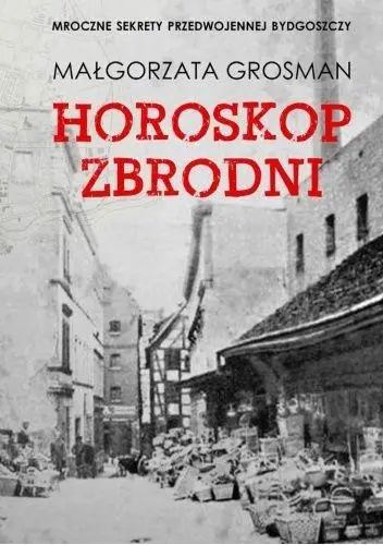 Horoskop zbrodni - Małgorzata Grosman