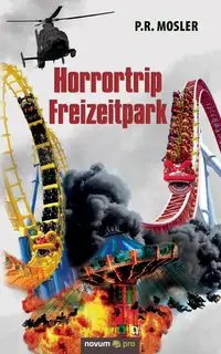 Horrortrip Freizeitpark - P.R. Mosler