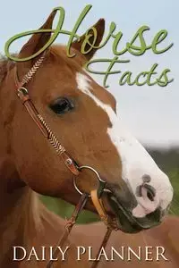 Horse Facts Daily Planner - Publishing LLC Speedy