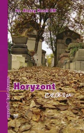 Horyzont czasu - Ks. Alojzy Henel