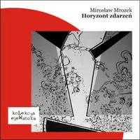 Horyzont zdarzeń - Mirosław Mrozek