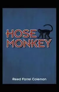 Hose Monkey - Coleman Reed Farrel